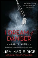 I Dream of Danger by Lisa Marie Rice: NOOK Book Cover