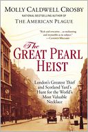 The Great Pearl Heist by Molly Caldwell Crosby: Book Cover