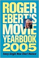 Roger Ebert's Movie Yearbook 2005