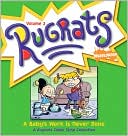 A Baby's Work Is Never Done: A Rugrats Comic Strip Collection