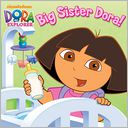 Big Sister Dora! (Dora the Explorer) (PagePerfect NOOK Book) by Alison Inches: NOOK Book Cover