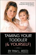 Taming Your Toddler (& Yourself)