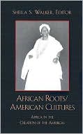 African Roots/American Cultures: Africa in the Creation of the Americas