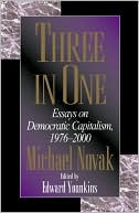 Three in One: Essays on Democratic Capitalism 1976-2000