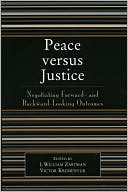 Peace Versus Justice: Negotiating Forward- and Backward-Looking Outcomes