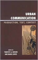 Urban Communication: Production, Text, Context