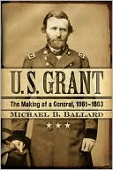 U.S. Grant: The Making of a General, 1861-1863