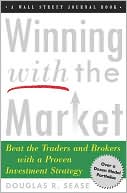 Winning with the Market: Beat the Traders and Brokers with a Proven Investment Strategy