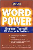 Kaplan Word Power: Empower Yourself! 750 Words for the Real World