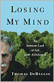 Losing My Mind: An Intimate Look at Life with Alzheimer's