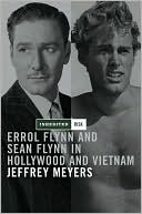 Inherited Risk: Errol and Sean Flynn in Hollywood and Vietnam