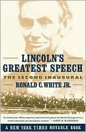 Lincoln's Greatest Speech: The Second Inaugural