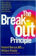 The Break-out Principle: How to Activate the Natural Trigger that Maximizes Creativity, Athletic Performance, Productivity and Personal Well-Being