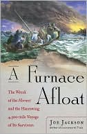 A Furnace Afloat: The Wreck of the Hornet and the Harrowing 4,300 Mile Voyage of it's Survivors