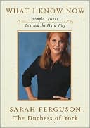What I Know Now: Simple Lessons Learned the Hard Way