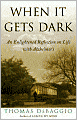 When It Gets Dark: An Enlightened Reflection on Life with Alzheimer's