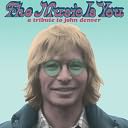 The Music Is You: A Tribute To John Denver: CD Cover