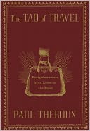 The Tao of Travel by Paul Theroux: NOOK Book Cover