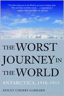 The Worst Journey in the World by Apsley Cherry-Garrard: NOOK Book Cover
