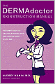 DERMAdoctor Skinstruction Manual: The Smart Guide to Healthy, Beautiful Skin and Looking Good at Any Age