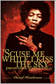 'Scuse Me While I Kiss the Sky: Jimi Hendrix: Voodoo Child