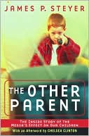 The Other Parent: The Inside Story of the Media's Effect On Our Children
