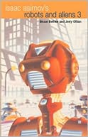 Isaac Asimov's Robots and Aliens, Volume 3