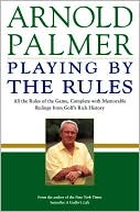Playing by the Rules by Arnold Palmer: Book Cover