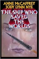 The Ship Who Saved the Worlds (Brain and Brawn Ships Series)