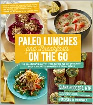 Paleo Lunches and Breakfasts On the Go: The Solution to Gluten-Free Eating All Day Long with Delicious, Easy and Portable Primal Meals