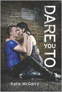 Dare You To by Katie McGarry: NOOK Book Cover