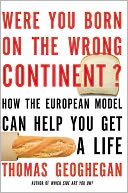 Were You Born on the Wrong Continent? by Thomas Geoghegan: NOOK Book Cover