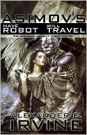 Have Robot, Will Travel: The New Isaac Asimov's Robot Mystery