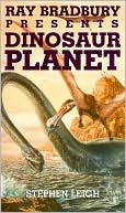 Dinosaur Planet (Ray Bradbury Presents Series)