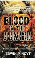 Blood in The Jungle: The Extraordinary Saga of One of The Greates Special Operations Units of World War II