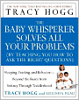 The Baby Whisperer Solves All Your Problems: On Sleeping, Feeding, and Behavior--Beyond the Basics from Infancy Through Toddlerhood
