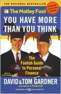 You Have More Than You Think: The Foolish Guide to Personal Finance