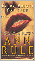 Every Breath You Take: A True Story of Obsession, Revenge, and Murder
