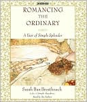 Romancing the Ordinary: A Year of Simple Splendor