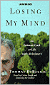 Losing My Mind: An Intimate Look at Life with Alzheimer's