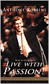 Live with Passion! Create a Compelling Future with America's Top Business and Life Strategist