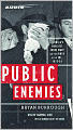 Public Enemies: America's Greatest Crime Wave and the Birth of the FBI, 1933-34