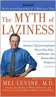The Myth of Laziness; How Children and Adults Can Become More Productive in School and at Work