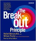 The Break-Out Principle: How to activate the natural trigger that maximizes creativity, athletic performance, productivity, and personal well-being