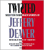 Twisted: The Collected Stories of Jeffery Deaver