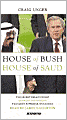 House of Bush, House of Saud: The Secret Relationship Between the World's Two Most Powerful Dynasties