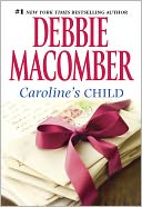 Caroline's Child by Debbie Macomber: NOOK Book Cover