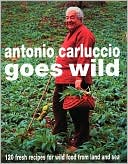 Antonio Carluccio Goes Wild