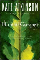 Human Croquet by Kate Atkinson: NOOK Book Cover