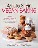 Whole Grain Vegan Baking by Celine Steen: NOOK Book Cover